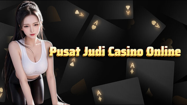 Pusat Judi Casino Online