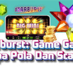 Starburst: Game Gacor Tanpa Pola Dan Scatter