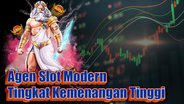 Agen Slot Modern Dengan Tingkat Kemenangan Tinggi