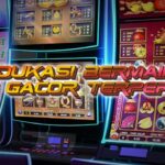 Edukasi Bermain Slot Gacor Terpercaya