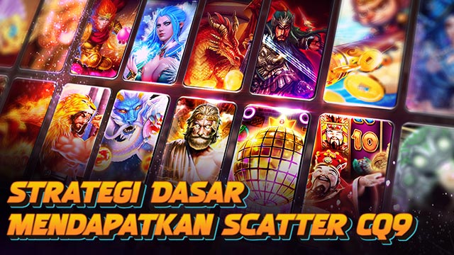 Strategi Dasar Mendapatkan Scatter Cq9